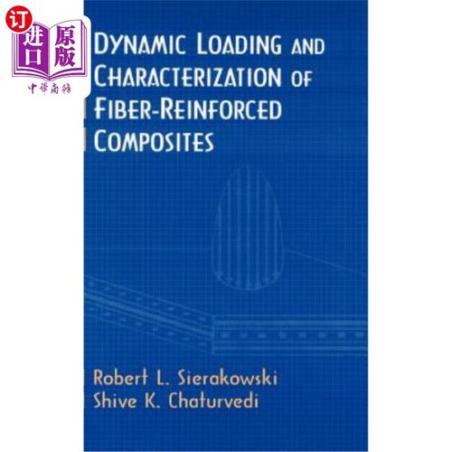 海外直订Dynamic Loading and Characterization of Fiber-Reinforced Composites 纤维增强复合材料的动态加载与表征