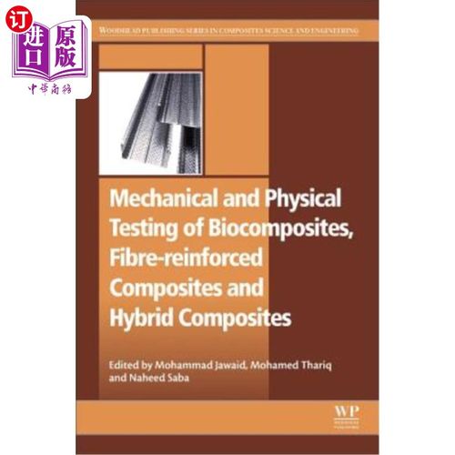 海外直订Mechanical and Physical Testing of Biocomposites, Fibre-Reinforced Com 生物复合材料、纤维增强复合材料和混杂复合材料的机械